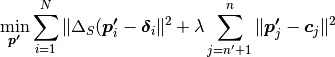 \min_{\boldsymbol{p'}} \sum_{i=1}^{N} \| \Delta_S( \boldsymbol{p'}_i - \boldsymbol{\delta}_i \|^2 + \lambda \sum_{j=n'+1}^{n} \| \boldsymbol{p'}_j - \boldsymbol{c}_j \|^2