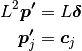 L^2 \boldsymbol{p'} & =  L \boldsymbol{ \delta } \\
\boldsymbol{p'}_j   & =  \boldsymbol{c}_j